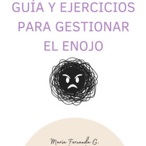 Guía y ejercicios para gestionar el enojo